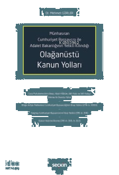 Olağanüstü Kanun Yolları;Münhasıran Cumhuriyet Başsavcısı ile Adalet Bakanlığının Yetkili Kılındığı