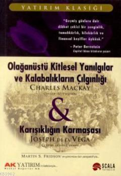 Olağanüstü Kitlesel Yanılgılar ve Kalabalıkların Çılgınlığı ve Karışıklığın Karmaşası