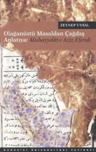Olağanüstü Masaldan Çağdaş Anlatıya: Muhayyelât-ı Aziz Efendi
