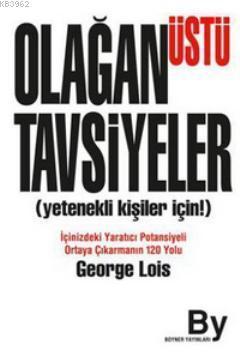 Olağanüstü Tavsiyeler; (Yetenekli Kişiler İçin)