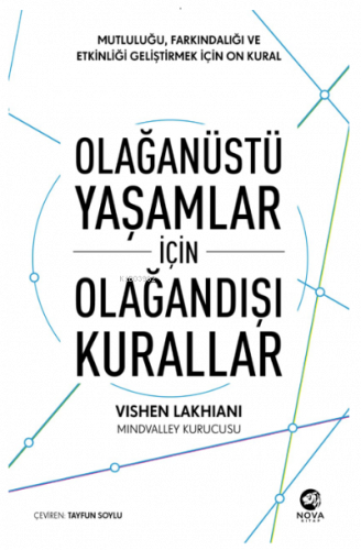 Olağanüstü Yaşamlar için Olağandışı Kurallar: Mutluluğu, Farkındalığı ve Etkinliği Geliştirmek için On Kural