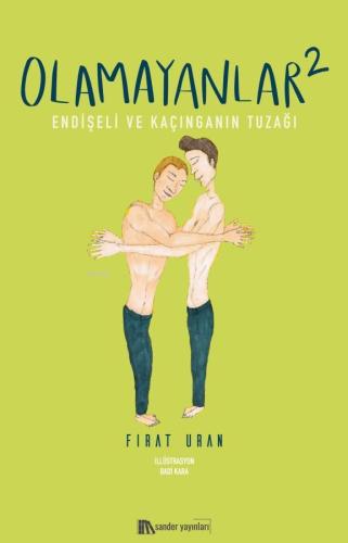 Olamayanlar 2;Endişeli ve Kaçınganın Tuzağı