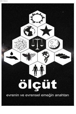 Ölçüt; Evrenin ve Evrensel Emeğin Anahtarı