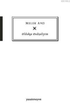 Oldukça Endişeliyim