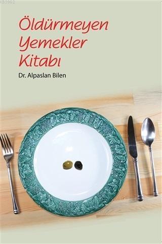 Öldürmeyen Yemekler Kitabı