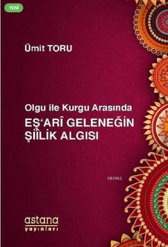 Olgu ile Kurgu Arasında Eş'ari Geleneğin Şiilik Algısı