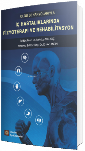 Olgu Senaryolarıyla İç Hastalıklarında Fizyoterapi Ve Rehabilitasyon