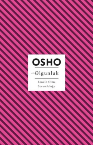 Olgunluk;Kendin Olma Sorumluluğu