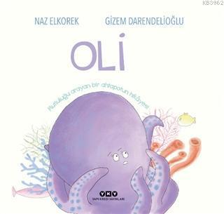 Oli Mutluluğu Arayan Bir Ahtapotun Hikayesi; Oli