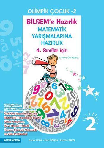 Olimpik Çocuk - 2; BİLSEM'e ve Matematik Yarışmalarına Hazırlık 4. Sınıflar İçin