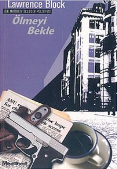 Ölmeyi Bekle; Bir Matthew Scudder Polisiyesi