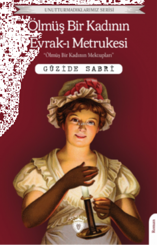 Ölmüş Bir Kadının Evrak-ı Metrukesi;(Terk Edilmiş Sayfaları)