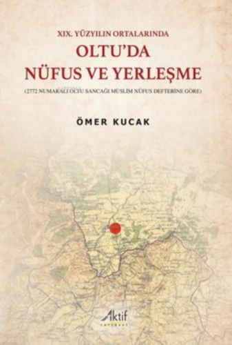 Oltu'da Nüfus ve Yerleşme - 19.Yüzyılın Ortalarında