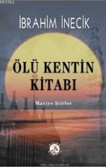 Ölü Kentin Kitabı; Maviye Şiirler