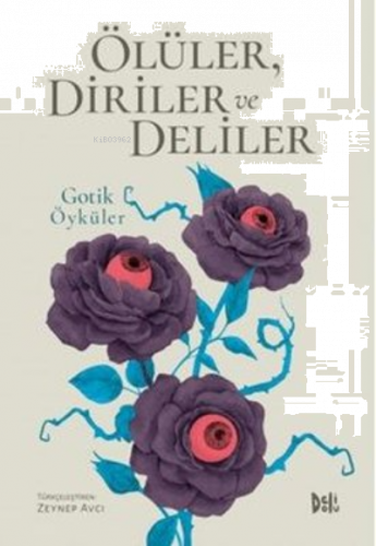 Ölüler, Diriler ve Deliler