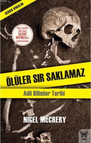 Ölüler Sır Saklamaz; Adli Bilimler Tarihi