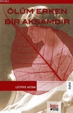 Ölüm Erken Bir Akşamdır