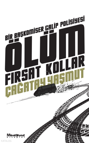 Ölüm Fırsat Kollar;Bir Başkomiser Galip Polisiyesi