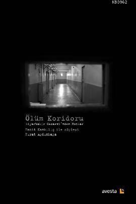 Ölüm Koridoru; Diyarbakır Cezaevinden Notlar