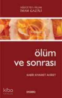 Ölüm ve Sonrası Kabir Kıyamet Ahiret