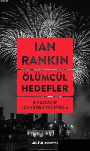 Ölümcül Hedefler; Bir Dedektif John Rebus Polisiyesi: 6