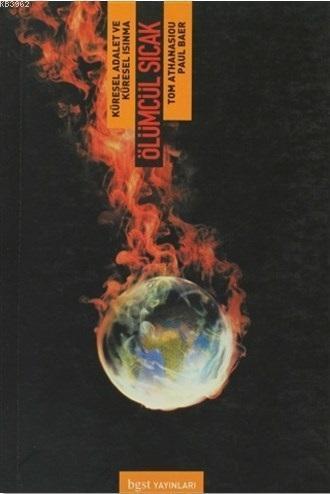 Ölümcül Sıcak; Küresel Adalet ve Küresel Isınma