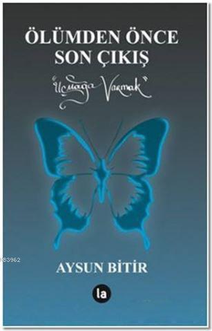 Ölümden Önce Son Çıkış; Uçmağa Varmak