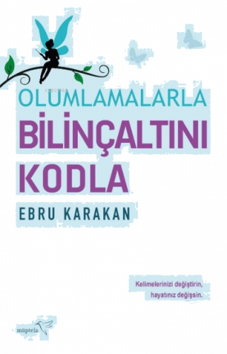 Olumlamalarla Bilinçaltını Kodla
