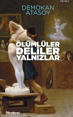 Ölümlüler Deliler Yalnızlar
