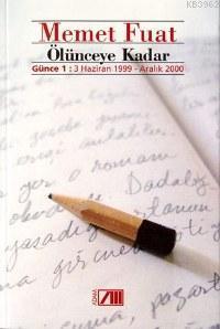 Ölünceye Kadar Günce 1: 3 Haziran 1999 - Aralık 2000