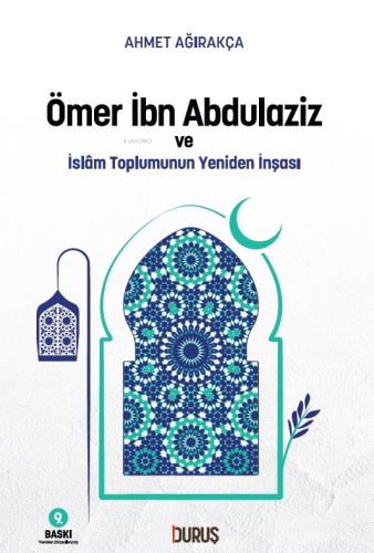 Ömer İbn Abdulaziz ve İslâm Toplumunun Yeniden İnşası