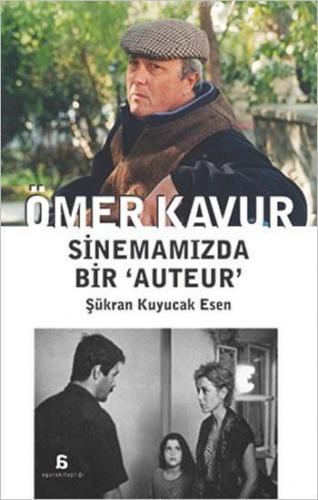 Ömer Kavur - Sinemamızda Bir 'Auteur'