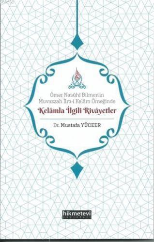 Ömer Nasühi Bilmen'in Muvazzah İlm-i Kelam Örneğinde Kelamla İlgili Rivayetler