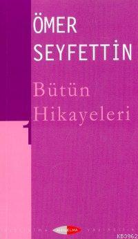 Ömer Seyfettin| Bütün Hikayeleri 01