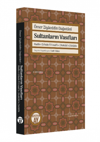 Ömer Ziyâeddin Dağıstânî  Sultanların Vasıfları