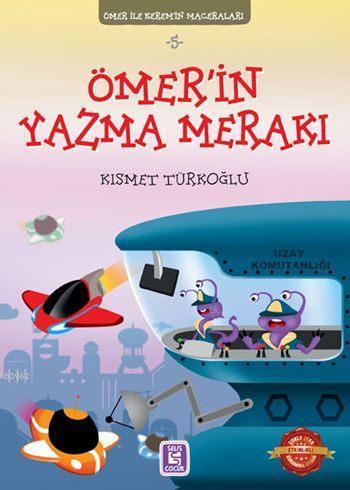 Ömer'in Yazma Maceraları; Ömer ile Kerem'in Maceraları 5