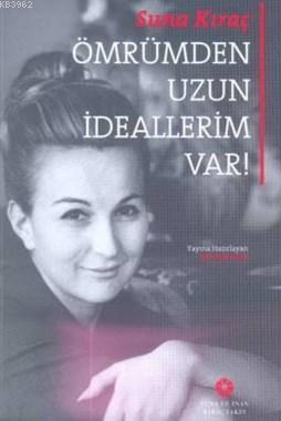 Ömrümden Uzun İdeallerim Var