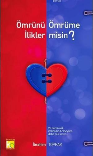 Ömrünü Ömrüme İlikler misin?