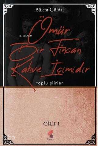 Ömür Bir Fincan Kahve İçimidir 1. Cilt