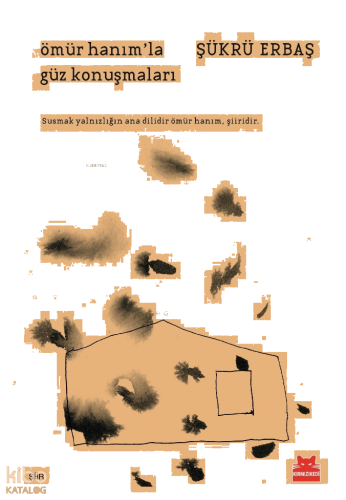 Ömür Hanım’la Güz Konuşmaları;Susmak Yalnızlığın Ana Dilidir Ömür Hanım, Şiiridir.