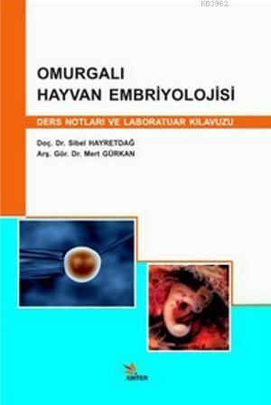 Omurgalı Hayvan Embriyolojisi; Ders Notları ve Laboratuar Kılavuzu