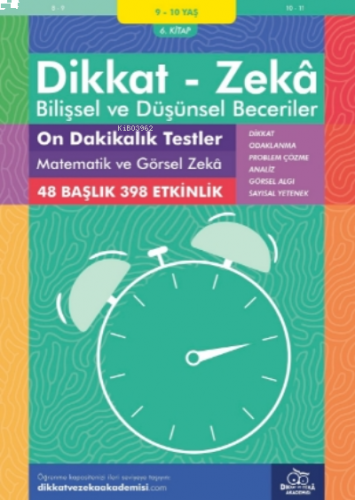 On Dakikalık Testler Matematik ve Görsel Zeka ( 9 - 10 Yaş 6.Kitap - 398 Etkinlik );Dikkat – Zekâ & Bilişsel ve Düşünsel Beceriler