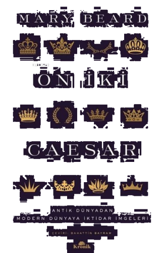 On İki Caesar - Antik Dünyadan Modern Dünyaya İktidar İmgeleri