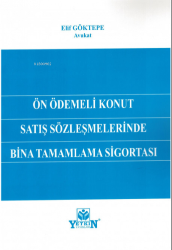Ön Ödemeli Konut Satış Sözleşmelerinde Bina Tamamlama Sigortası