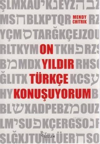 On Yıldır Türkçe Konuşuyorum