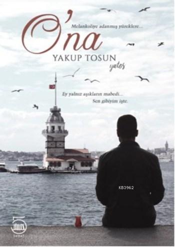 O'na (Ciltli); Melankoliye Adanmış Yüreklere...