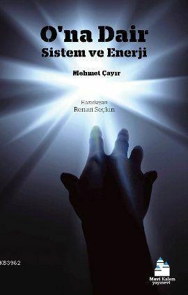 O'na Dair; Sistem ve Enerji