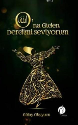 O'na Giden Derdimi Seviyorum