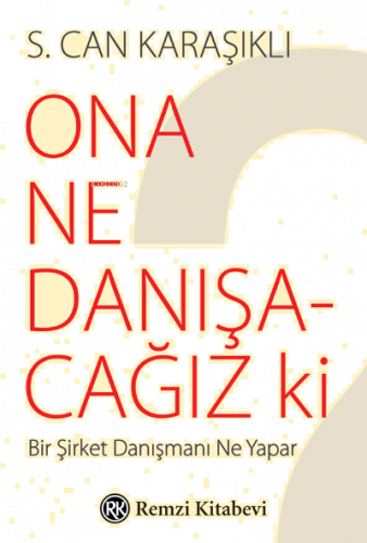 Ona Ne Danışacağız ki?