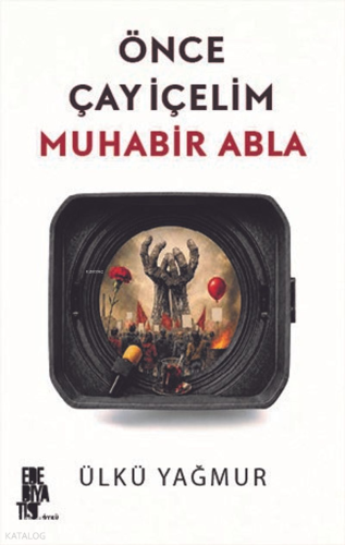 Önce Çay İçelim Muhabir Abla
